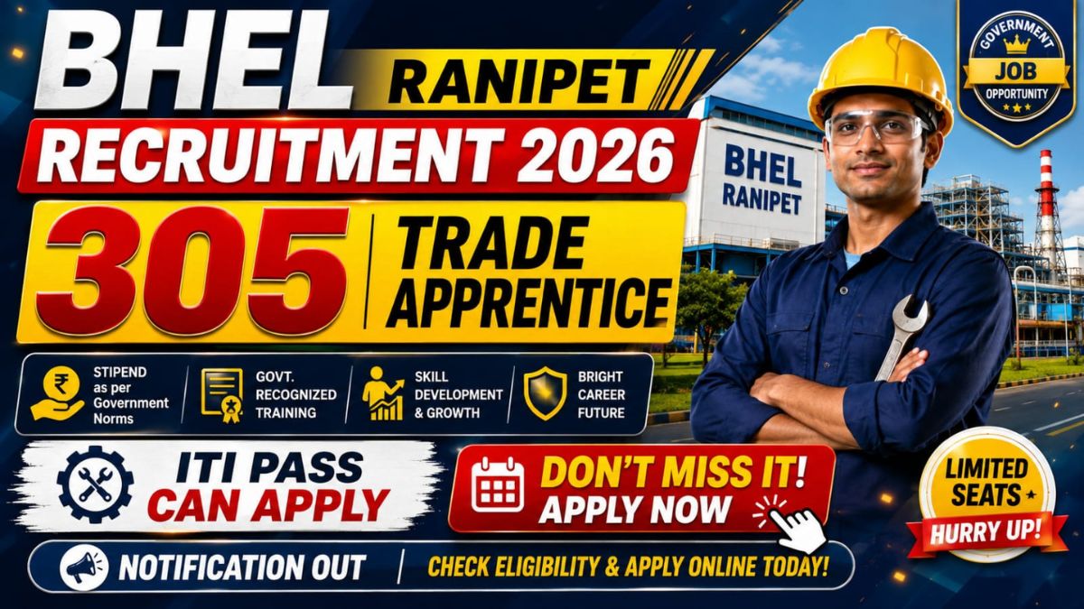 BHEL Ranipet Apprentice Recruitment 2026: Notification for Walk-in Interview, Total 305 Posts