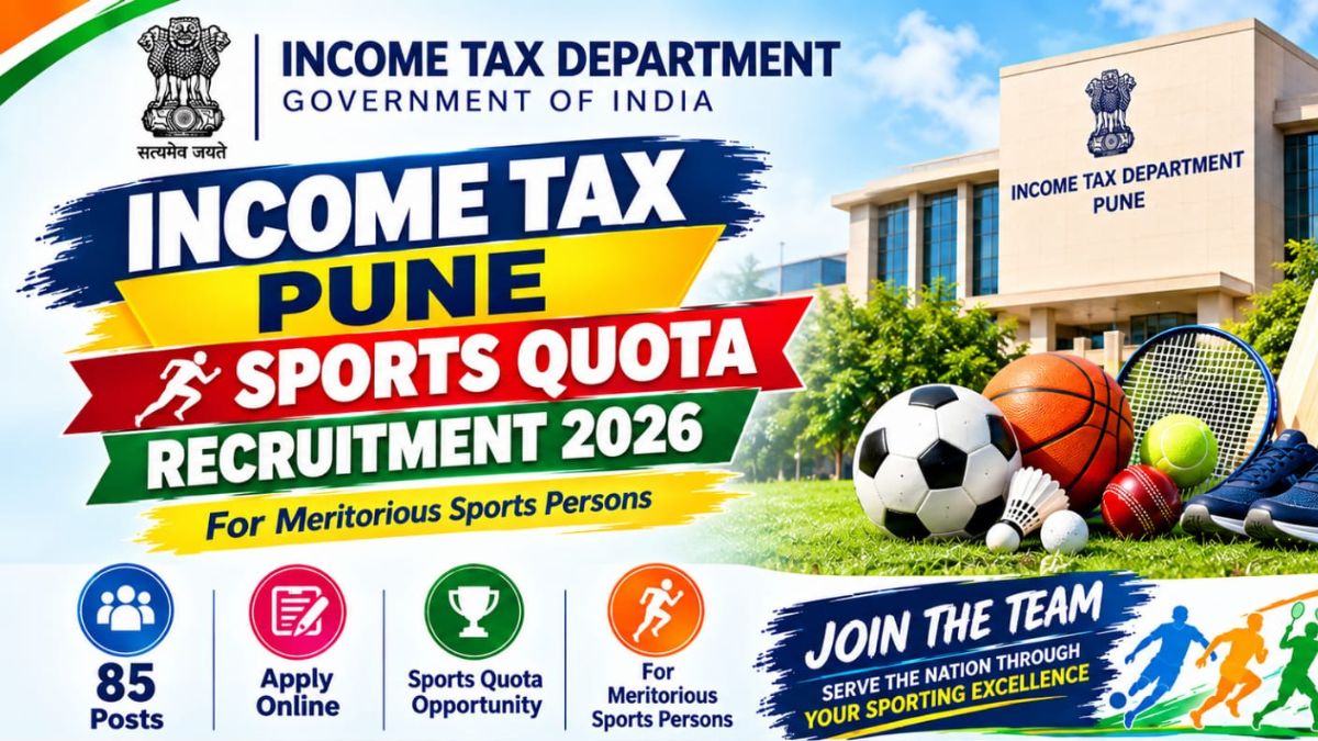 Income Tax Pune Sports Recruitment 2026: 85 Vacancies, Eligibility, and Apply Online